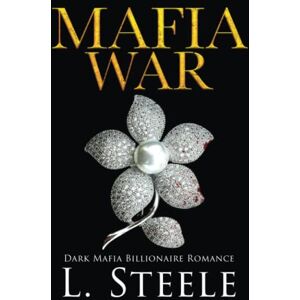 Steele, L. Mafia War: Mafia Billionaire Romance: 3 (The Sovranos) Steele, L. Mafia War: Mafia Billionaire Romance: 3 (The Sovranos)