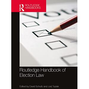 Routledge Handbook of Election Law Routledge Handbook of Election Law