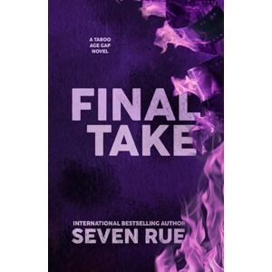 Seven Final Take: A Taboo Stepdad & Age Gap Novel Seven Final Take: A Taboo Stepdad & Age Gap Novel
