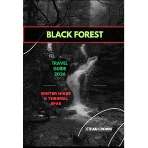 Crown BLACK FOREST TRAVEL GUIDE 2026: Winter Hikes & Thermal Spas Crown BLACK FOREST TRAVEL GUIDE 2026: Winter Hikes & Thermal Spas