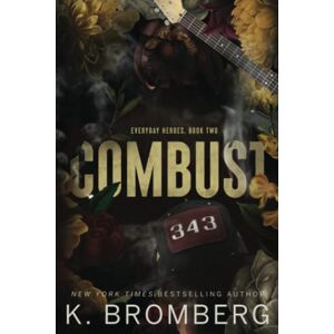 Bromberg, K. Combust: Special Edition (K. Bromberg Special Edition Paperbacks) Bromberg, K. Combust: Special Edition (K. Bromberg Special Edition Paperbacks)