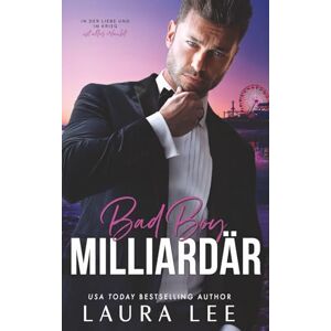 Lee Bad Boy Milliardär: Eine Feinde-zu-Liebenden-Romanze mit zweiter Chance (Bedding the Billionaire German Edition) Lee Bad Boy Milliardär: Eine Feinde-zu-Liebenden-Romanze mit zweiter Chance (Bedding the Billionaire German Edition)