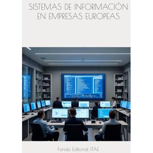 ITAE, Fondo Editorial SISTEMAS DE INFORMACIÓN EN EMPRESAS EUROPEAS ITAE, Fondo Editorial SISTEMAS DE INFORMACIÓN EN EMPRESAS EUROPEAS