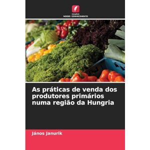 Janurik, János As práticas de venda dos produtores primários numa região da Hungria Janurik, János As práticas de venda dos produtores primários numa região da Hungria