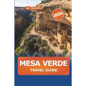 MARCUS, DAN A. Mesa Verde Travel Guide 2026: Explore Colorado's Historic National Parks, Ancient Cliff Dwellings, Hike Scenic Trails, and Archaeological Wonders of the American MARCUS, DAN A. Mesa Verde Travel Guide 2026: Explore Colorado's Historic National Parks, Ancient Cliff Dwellings, Hike Scenic Trails, and Archaeological Wonders of the American