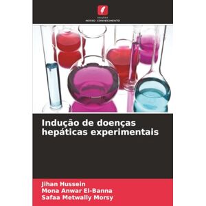 Hussein, Jihan Indução de doenças hepáticas experimentais Hussein, Jihan Indução de doenças hepáticas experimentais