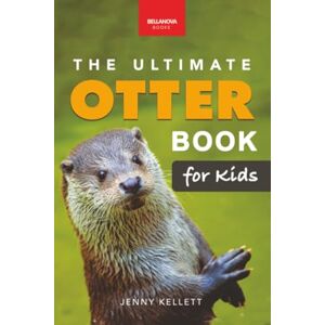 Kellett, Jenny The Ultimate Otter Book for Kids: Otter Facts, Sea & River Otters, 100+ Photos, Pups, Rafts, Tool Use & Conservation Quiz: 100+ Amazing Otter Facts, Photos, Q: 37 (Animal Books for Kids) Kellett, Jenny The Ultimate Otter Book for Kids: Otter Facts, Sea & River Otters, 100+ Photos, Pups, Rafts, Tool Use & Conservation Quiz: 100+ Amazing Otter Facts, Photos, Q: 37 (Animal Books for Kids)