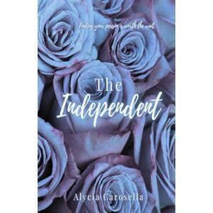 Carosella, Alycia The Independent (Worth the Wait Special Editions) Carosella, Alycia The Independent (Worth the Wait Special Editions)