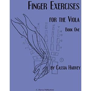 Harvey, Cassia Finger Exercises for the Viola, Book One Harvey, Cassia Finger Exercises for the Viola, Book One