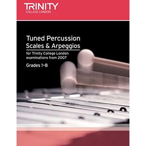 Trinity College London Tuned Percussion Scales & Arpeggios: Percussion Teaching Material Trinity College London Tuned Percussion Scales & Arpeggios: Percussion Teaching Material