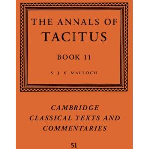The Annals of Tacitus: Book 11: 51 (Cambridge Classical Texts and Commentaries, Series Number 51) The Annals of Tacitus: Book 11: 51 (Cambridge Classical Texts and Commentaries, Series Number 51)