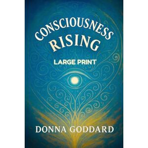 Goddard, Donna Consciousness Rising: Large Print Goddard, Donna Consciousness Rising: Large Print