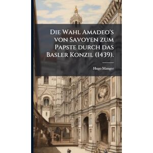 Hugo Boss Die Wahl Amadeo's von Savoyen zum Papste durch das Basler Konzil (1439). Hugo Boss Die Wahl Amadeo's von Savoyen zum Papste durch das Basler Konzil (1439).