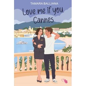 Balliana, Tamara Love me if you Cannes: edición española Balliana, Tamara Love me if you Cannes: edición española