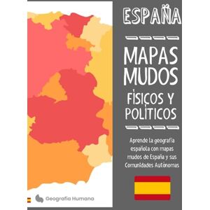Mampaso Torremocha, Mario Mapas Mudos, España: Aprende la geografía española con nuestros mapas mudos físicos y políticos de España y sus Comunidades Autónomas. (Geografía Humana: Geografía de Europa) Mampaso Torremocha, Mario Mapas Mudos, España: Aprende la geografía española con nuestros mapas mudos físicos y políticos de España y sus Comunidades Autónomas. (Geografía Humana: Geografía de Europa)