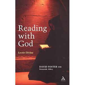 Dom David Foster Reading with God: Lectio Divina Dom David Foster Reading with God: Lectio Divina