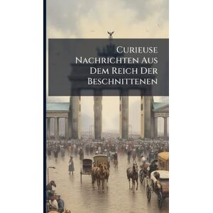 Anonymous Curieuse Nachrichten Aus Dem Reich Der Beschnittenen Anonymous Curieuse Nachrichten Aus Dem Reich Der Beschnittenen