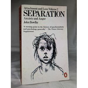 Bowlby, Dr E J M Separation: Anxiety and anger: Attachment and loss Volume 2 Bowlby, Dr E J M Separation: Anxiety and anger: Attachment and loss Volume 2