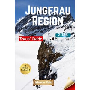 Vale, Maxon Jungfrau Region Travel Guide 2026: Discover the Magic of Switzerland’s Alpine Wonderland & Interlaken, Grindelwald & Lauterbrunnen Vale, Maxon Jungfrau Region Travel Guide 2026: Discover the Magic of Switzerland’s Alpine Wonderland & Interlaken, Grindelwald & Lauterbrunnen