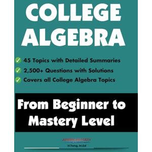 Academy, American Math College Algebra: From Beginner to Mastery Level Academy, American Math College Algebra: From Beginner to Mastery Level