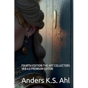 Ahl, Anders K.S. The Second System Era: First Part. First life. First Thirst.4: FOURTH EDITION THE ART COLLECTORS VER 4.0 PREMIUM EDITON Ahl, Anders K.S. The Second System Era: First Part. First life. First Thirst.4: FOURTH EDITION THE ART COLLECTORS VER 4.0 PREMIUM EDITON