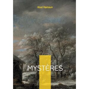Hamsun, Knut Mystères: L'étrange visiteur qui bouleverse la quiétude d'une ville côtière Hamsun, Knut Mystères: L'étrange visiteur qui bouleverse la quiétude d'une ville côtière