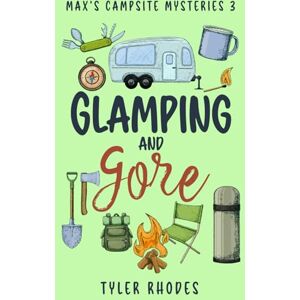 Rhodes, Tyler Glamping and Gore (Max's Campsite Mysteries) Rhodes, Tyler Glamping and Gore (Max's Campsite Mysteries)