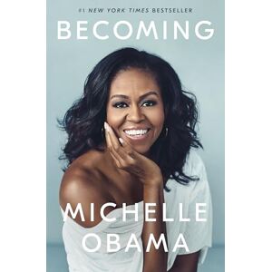 Obama, Michelle Becoming: Michelle Obama Obama, Michelle Becoming: Michelle Obama