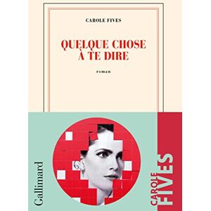 Fives, Carole Quelque chose à te dire Fives, Carole Quelque chose à te dire