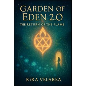 Velarea, KiRa Garden of Eden 2.0: The Return of the Flame (Flame Diaries: Memoirs of the New Garden) Velarea, KiRa Garden of Eden 2.0: The Return of the Flame (Flame Diaries: Memoirs of the New Garden)