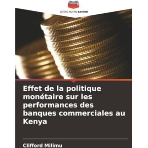 Milimu, Clifford Effet de la politique monétaire sur les performances des banques commerciales au Kenya Milimu, Clifford Effet de la politique monétaire sur les performances des banques commerciales au Kenya