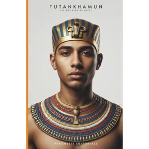 Editorials, Phronesis TUTANKHAMUN: THE BOY KING OF EGYPT The Untold History of Ancient Egypt’s Young Pharaoh, the Amarna Legacy, and the Greatest Tomb Discovery Ever Made (The Chosen Ones) Editorials, Phronesis TUTANKHAMUN: THE BOY KING OF EGYPT The Untold History of Ancient Egypt’s Young Pharaoh, the Amarna Legacy, and the Greatest Tomb Discovery Ever Made (The Chosen Ones)