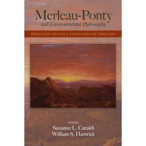 Merleau-Ponty and Environmental Philosophy: Dwelling on the Landscapes of Thought (Suny Series in the Philosophy of the Social Sciences) Merleau-Ponty and Environmental Philosophy: Dwelling on the Landscapes of Thought (Suny Series in the Philosophy of the Social Sciences)