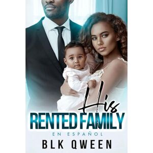 Qween, Blk Su Familia Alquilada: Amor con Diferencia de edad Pasado Secreto Madre Soltera Misterio de Asesinato Romance Interracial Qween, Blk Su Familia Alquilada: Amor con Diferencia de edad Pasado Secreto Madre Soltera Misterio de Asesinato Romance Interracial