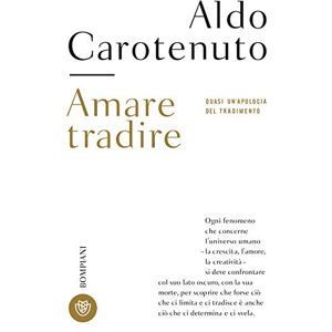 Carotenuto, Aldo Amare tradire (Tascabili Saggistica) Carotenuto, Aldo Amare tradire (Tascabili Saggistica)