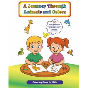 Books, Alberto's A Journey Through Animals and Colors Coloring Book for Kids: 50 large and simple animal illustrations, perfect for first coloring experiences (2nd Edition) Books, Alberto's A Journey Through Animals and Colors Coloring Book for Kids: 50 large and simple animal illustrations, perfect for first coloring experiences (2nd Edition)