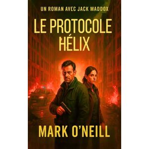O'Neill Le Protocole Hélix: Ils ont créé le secret parfait. Il va le faire exploser (Jack Maddox (FR)) O'Neill Le Protocole Hélix: Ils ont créé le secret parfait. Il va le faire exploser (Jack Maddox (FR))