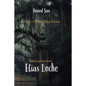 Locke, Elias Buried Sins: Book Two of the Echoes of the South Trilogy Locke, Elias Buried Sins: Book Two of the Echoes of the South Trilogy