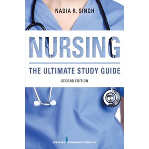 Singh BSN RN, Nadia R. NURSING: The Ultimate Study Guide Singh BSN RN, Nadia R. NURSING: The Ultimate Study Guide