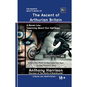 Harrison of The North of Branthwaite The Ascent of Arthurian Britain (The Raven Law 'Learning About Our Heritage' Series) Harrison of The North of Branthwaite The Ascent of Arthurian Britain (The Raven Law 'Learning About Our Heritage' Series)