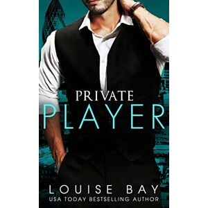 Bay, Louise Private Player: A Billionaire Romance (The Doctors Series) Bay, Louise Private Player: A Billionaire Romance (The Doctors Series)
