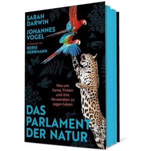 Darwin, Sarah Das Parlament der Natur: Was uns Farne, Finken und ihre Verwandten zu sagen haben Nichts ist politischer als die Natur oder: Wie es gelingt, die Welt zu retten Darwin, Sarah Das Parlament der Natur: Was uns Farne, Finken und ihre Verwandten zu sagen haben Nichts ist politischer als die Natur oder: Wie es gelingt, die Welt zu retten