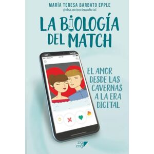 Barbato, María Teresa La biología del match: El amor desde las cavernas a la era digital Barbato, María Teresa La biología del match: El amor desde las cavernas a la era digital