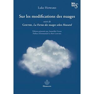 Howard, Luke Sur les modifications des nuages: Suivi de La forme des nuages selon Howard: Suivi de Goethe, La forme des nuages selon Howard (HR.METEOS) Howard, Luke Sur les modifications des nuages: Suivi de La forme des nuages selon Howard: Suivi de Goethe, La forme des nuages selon Howard (HR.METEOS)