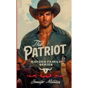 Millikin, Jennifer The Patriot: 1 (Hayden Family) Millikin, Jennifer The Patriot: 1 (Hayden Family)