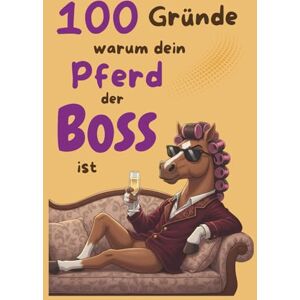 lilacbooks 100 Gründe, warum dein Pferd der Boss ist: lustiges Geschenkbuch für Reiterinnen, Pferdebesitzer, Pferdemädchen und Stallheldinnen lilacbooks 100 Gründe, warum dein Pferd der Boss ist: lustiges Geschenkbuch für Reiterinnen, Pferdebesitzer, Pferdemädchen und Stallheldinnen