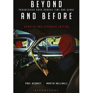 Paul Hegarty Beyond and Before, Updated and Expanded Edition: Progressive Rock Across Time and Genre Paul Hegarty Beyond and Before, Updated and Expanded Edition: Progressive Rock Across Time and Genre