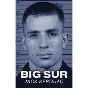 Kerouac, Jack Big Sur Kerouac, Jack Big Sur