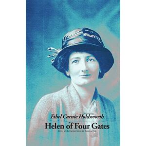Ethel Carnie Holdsworth Helen of Four Gates (The series) Ethel Carnie Holdsworth Helen of Four Gates (The series)