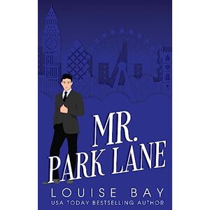 Bay, Louise Mr. Park Lane: 4 (The Mister Series) Bay, Louise Mr. Park Lane: 4 (The Mister Series)